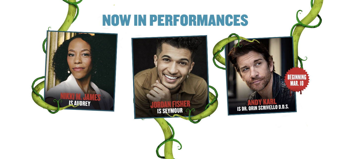 Promotional graphic reading “Now in Performances” above three cast photos framed by green vines. From left to right: Joy Woods as Audrey, Joshua Bassett as Seymour, and Andrew Durand as Dr. Orin Scrivello, D.D.S., each shown in a portrait-style headshot against a dark background.